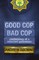 Good Cop, Bad Cop