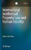 International Intellectual Property Law and Human Security