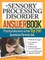 The Sensory Processing Disorder Answer Book