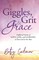 Giggles, Grit & Grace