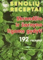 Senolių receptai. Skrandžio ir žarnyno ligoms gydyti