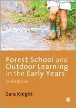 Knight, S: Forest School and Outdoor Learning in the Early Y