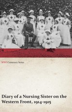 Diary of a Nursing Sister on the Western Front, 1914-1915 (WWI Centenary Series)