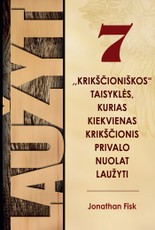 7 „krikščioniškos“ taisyklės, kurias kiekvienas krikščionis privalo nuolat laužyti