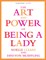 The Art and Power of Being a Lady