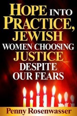 Hope Into Practice, Jewish Women Choosing Justice Despite Our Fears