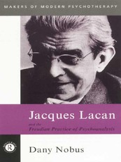 Jacques Lacan and the Freudian Practice of Psychoanalysis
