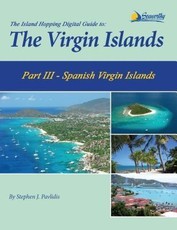 The Island Hopping Digital Guide To The Virgin Islands - Part III - The Spanish Virgin Islands
