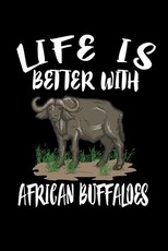 Life Is Better With African Buffaloes