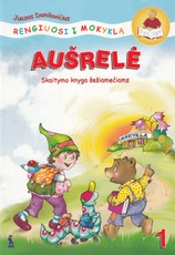 Aušrelė. Skaitymo knyga šešiamečiams I