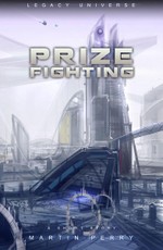 Legacy Universe: Prize Fighting (A Short Story)