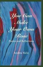 You Can Make Your Own Rose