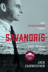 Savanoris: misija – sunaikinti Aušvicą. Tikra Witold Pilecki istorija