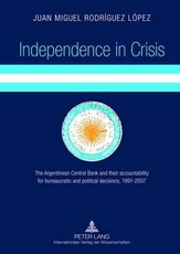 Independence in Crisis; The Argentinean Central Bank and their accountability for bureaucratic and political decisions, 1991-2007