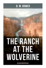 The Ranch at the Wolverine (Western Adventure Novel)