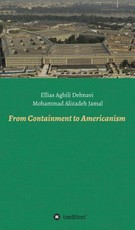 Aghili Dehnavi, E: From Containment to Americanism