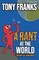 A Rant at the World