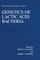 Genetics of Lactic Acid Bacteria