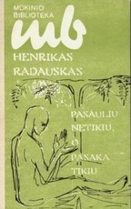 Pasauliu netikiu, o pasaka tikiu