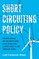 Short Circuiting Policy