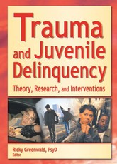 Greenwald, R: Trauma and Juvenile Delinquency