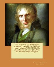 The House on the Borderland.( horror ) NOVEL by