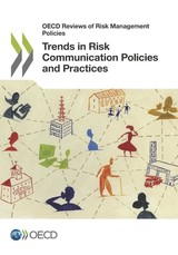 OECD Reviews of Risk Management Policies Trends in Risk Communication Policies and Practices
