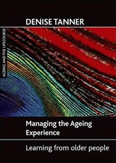 Managing the Ageing Experience