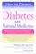How to Prevent and Treat Diabetes with Natural Medicine