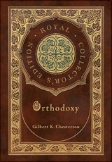 Orthodoxy (Royal Collector's Edition) (Case Laminate Hardcover with Jacket)