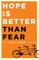 Hope Is Better Than Fear (e-book original)