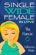 The FiancÃ©e (Single Wide Female in Love, Book 3)