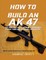 How to Build an AK 47