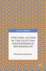 Time and Action in the Scottish Independence Referendum