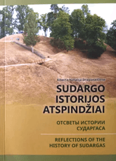 Sudargo istorijos atspindžiai. Отсветы истории Сударгаса. Reflections of the history of Sudargas