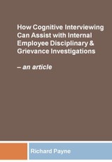 How Cognitive Interviewing Can Assist with Disciplinary & Grievance Investigations: an article
