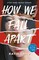 How We Fall Apart