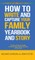 How to Write and Capture Your Family Yearbook and Story