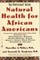 Natural Health for African Americans