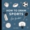 Sports Things: How to Draw Books for Kids