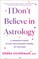 I Don't Believe in Astrology