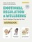 Emotional Regulation and Wellbeing Workbook