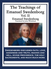 The Teachings of Emanuel Swedenborg Vol. II