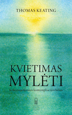 Kvietimas mylėti. Krikščioniškosios kontempliacijos kelias