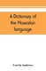A dictionary of the Hawaiian language, to which is appended an English-Hawaiian vocabulary and a chronological table of remarkable events