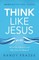 Think Like Jesus Bible Study Guide