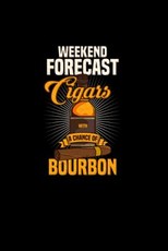 Weekend Forecast Cigars With A Chance of Bourbon