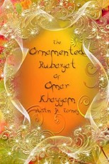 The Ornamented Rubaiyat of Omar khayyam
