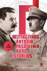 NEĮTIKĖTINOS ANTROJO PASAULINIO KARO ISTORIJOS: keisčiausi karo, kuris sukrėtė visą pasaulį, faktai