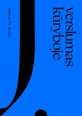 Verslumas kūryboje. Kūryba – kelias į laisvę!